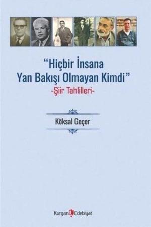 Hiç Bir İnsana Yan Bakışı Olmayan Kimdi Şiir Tahlilleri