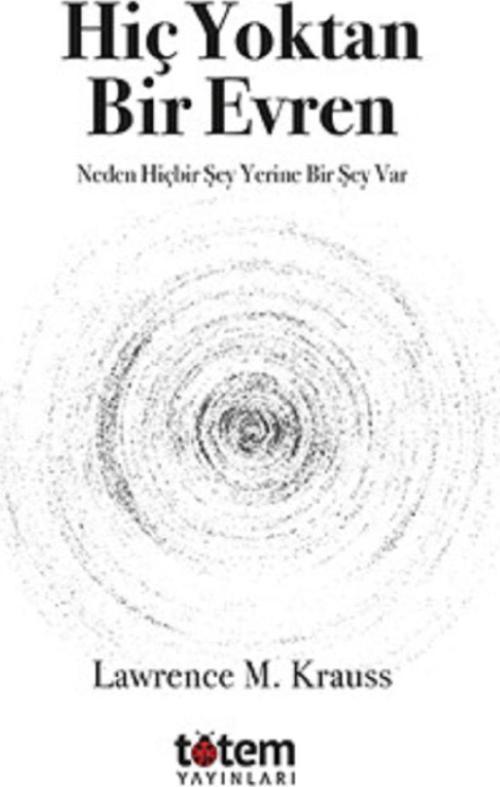 Hiç Yoktan Bir Evren Neden Hiçbir Şey Yerine Birşey Var