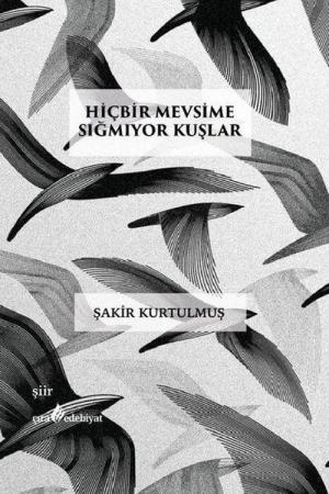 Hiçbir Mevsime Sığmıyor Kuşlar