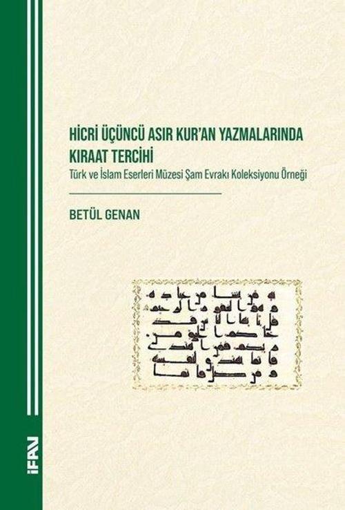 Hicri Üçüncü Asır Kuran Yazmalarında Kıraat Tercihi Türk ve İslam Eserleri Müzesi Şam Evrakı Koleksiyonu Örneği