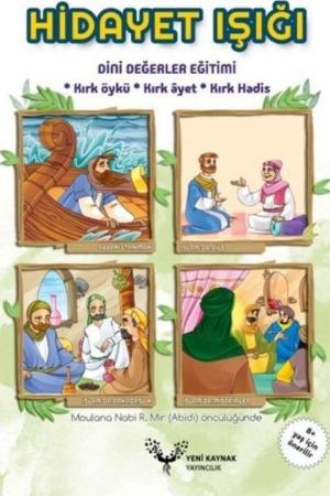 Hidayet Işığı Dini Değerler Eğitimi 40 Öykü, 40 Ayet, 40 Hadis