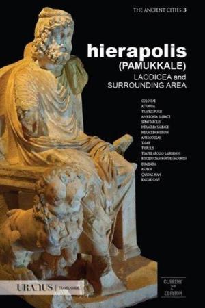 Hierapolis (Pamukkale) Laodicea and Surrounding Area