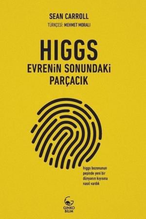 Higgs:Evrenin Sonundaki Parçacık