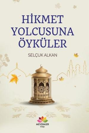 Hikmet Yolcusuna Öyküler