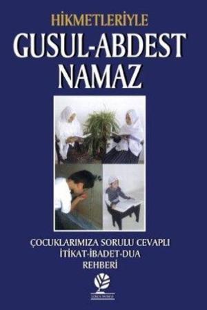 Hikmetleriyle Gusul-Abdest Namaz