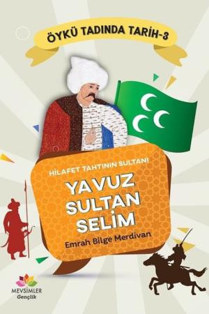 Hilafet Tahtının Sultanı Yavuz Sultan Selim