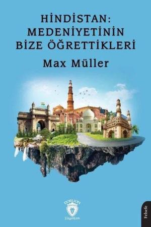 Hindistan: Medeniyetinin Bize Öğrettikleri