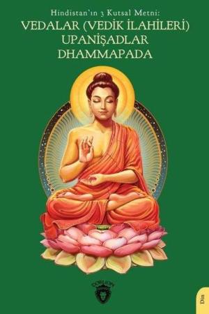 Hindistan’ın 3 Kutsal Metni: Vedalar (Vedik İlahileri), Upanişadlar, Dhammapada