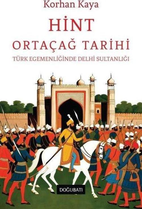 Hint Ortaçağ Tarihi Türk Egemenliğinde Delhi Sultanlığı