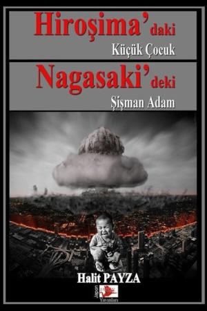 Hiroşima'daki Küçük Çocuk Nagasaki'deki Şişman Adam
