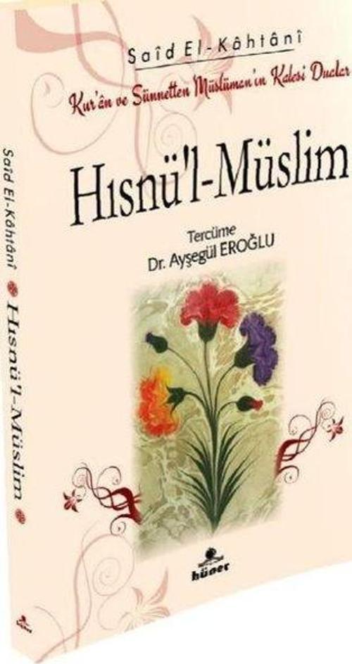 Hısnü’l‐Müslim Kur’an ve Sünnetten Müslümanın Kalesi Dualar (Çanta Boy)