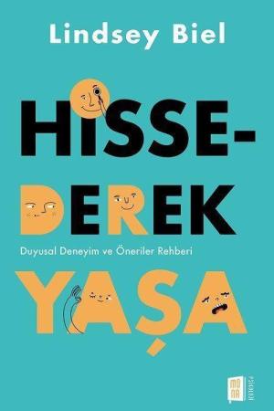Hissederek Yaşa Duyusal Deneyim ve Öneriler Rehberi