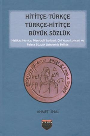 Hititçe-Türkçe Türkçe-Hititçe Büyük Sözlük