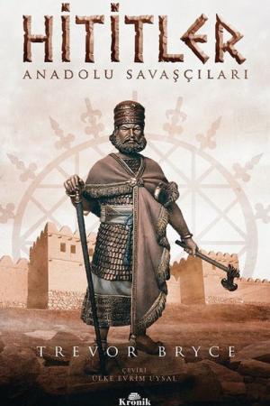 Hititler Anadolu Savaşçıları