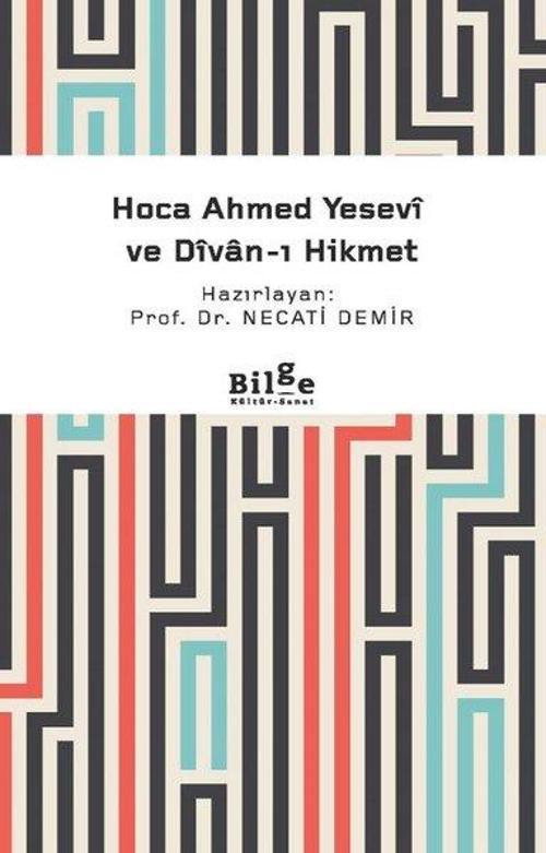 Hoca Ahmed Yesevî ve Dîvan-ı Hikmet (Sadeleştirilmiş)