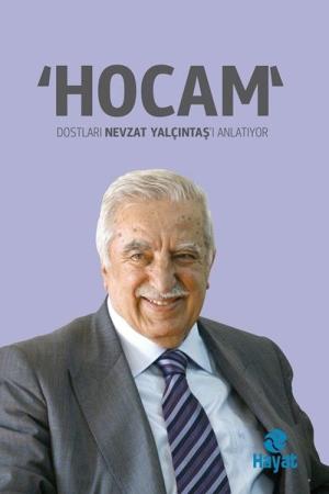 “Hocam” Dostları Nevzat Yalçıntaş’ı Anlatıyor