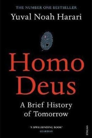 Homo Deus: A Brief History of Tomorrow