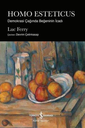 Homo Esteticus Demokrasi Çağında Beğeninin İcadı