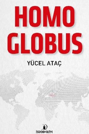 Homo Globus Doğu - Batı ve Küresel İnsan