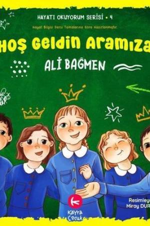 Hoş Geldin Aramıza / Hayatı Okuyorum Serisi 4