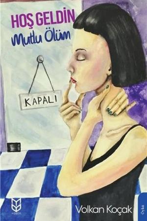 Hoş Geldin Mutlu Ölüm