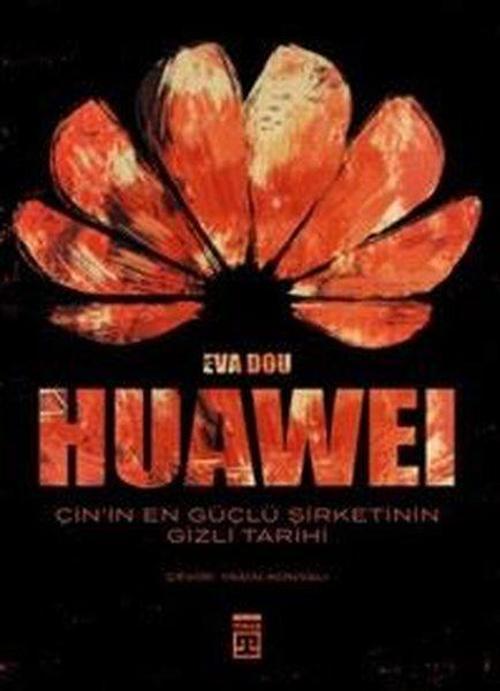 Huawei Çin’in En Güçlü Şirketinin Gizli Tarihi