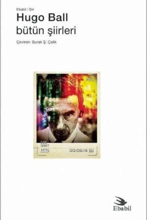 Hugo Ball - Bütün Şiirleri