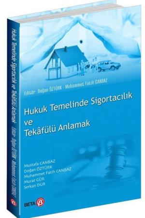 Hukuk Temelinde Sigortacılık ve Tekafülü Anlamak