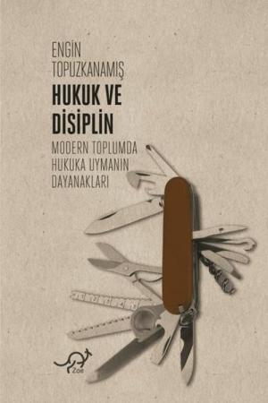 Hukuk ve Disiplin Modern Toplumda Hukuka Uymanın Dayanakları