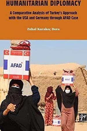 Humanitarian Diplomacy a Comparative Analysis of Turkey's Approach with the USA and Germany Through AFAD Case