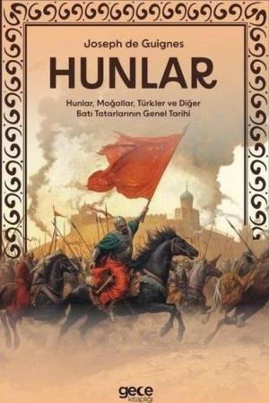 Hunlar Hunlar, Moğollar, Türkler ve Diğer Batı Tatarlarının Genel Tarihi