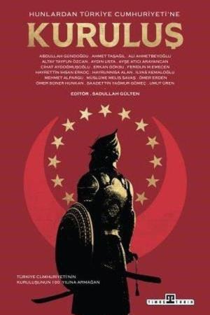 Hunlardan Türkiye Cumhuriyeti'ne Kuruluş