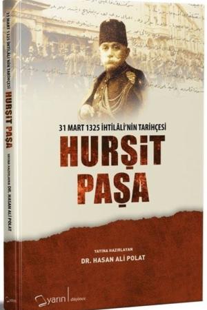 Hurşit Paşa 31 Mart 1325 İhtilalinin Tarihçesi