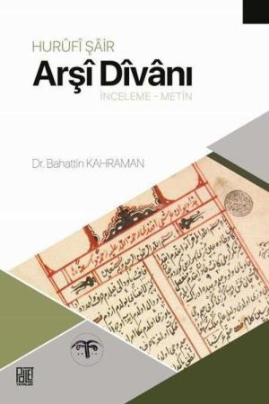 Hurûfî Şair Arşî Dîvanı (İnceleme – Metin)