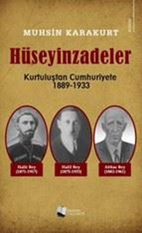 Hüseyinzadeler Kurtuluştan Cumhuriyete (1889-1933)
