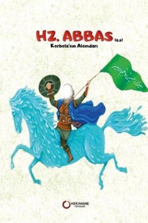 Hz. Abbas (A.S.) Kerbela'nın Alemdarı