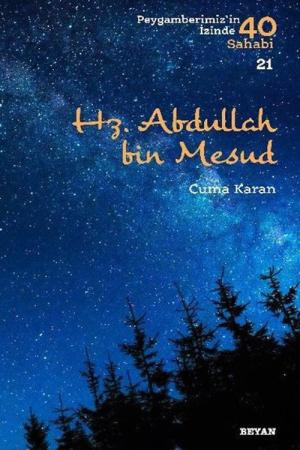 Hz. Abdullah bin Mesud (Peygamberimiz'in İzinde 40 Sahabi 21)