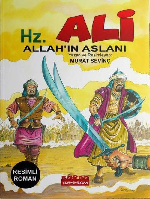 Hz. Ali Allah'ın Aslanı (Resimli Roman)