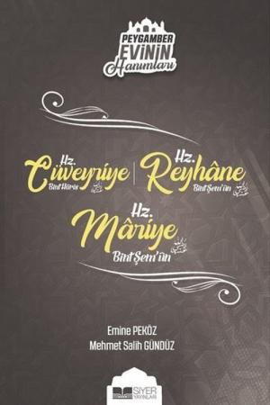 Hz. Cüveyriye Bint Haris – Hz. Reyhane Bint Şem'un – Hz. Mariye Bint Şem'un / Peygamber Evinin Hanımları 8