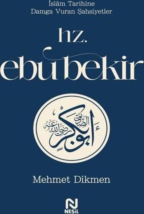 Hz. Ebu Bekir / İslam Tarihine Damga Vuran Şahsiyetler