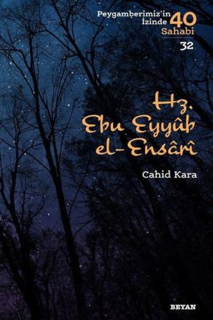 Hz. Ebu Eyyub el-Ensari Peygamberimizin İzinde 40 Sahabi 32