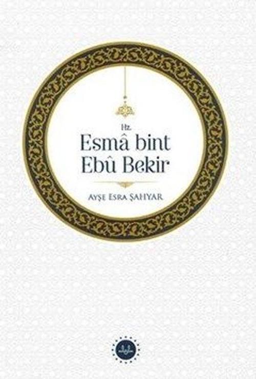 Hz. Esma bint Ebu Bekir
