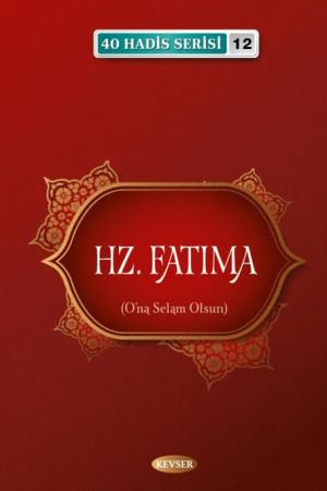Hz. Fatıma / 40 Hadis Serisi 12