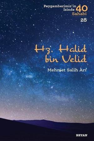 Hz. Halid bin Velid (Peygamberimiz'in İzinde 40 Sahabi 28)