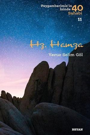 Hz. Hamza (Peygamberimiz'in İzinde 40 Sahabi 11)