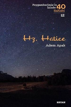Hz. Hatice / Peygamberimizin İzinde 40 Sahabi 12