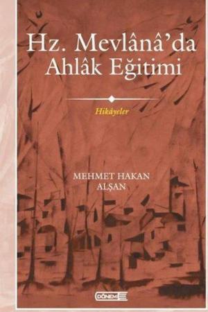 Hz. Mevlana’da Ahlak Eğitimi