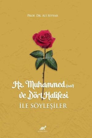 Hz. Muhammed (sav) ve Dört Halifesi ile Söyleşiler