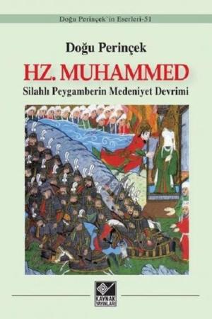 Hz. Muhammed Silahlı Peygamberin Medeniyet Devrimi