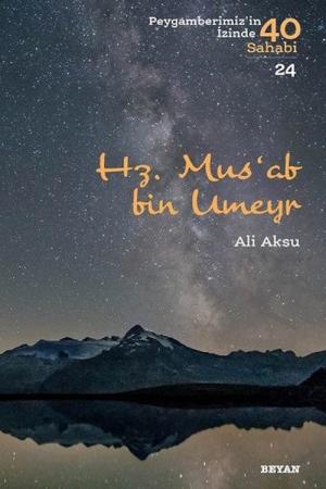 Hz. Mus'ab bin Umeyr (Peygamberimiz'in İzinde 40 Sahabi 24)